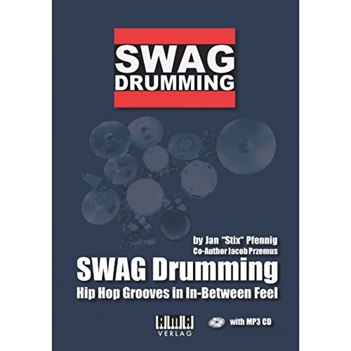 SWAG Drumming: Hip Hop Grooves im In-Between Feel: Hip Hop Grooves in In-Between Feel