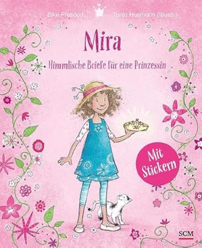 Mira - Himmlische Briefe für eine Prinzessin. Mit Stickern von SCM Brockhaus, R.