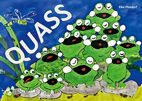 Quass: Jeder quakt so, wie er kann: Ein Bilderbuch über Vielfalt und Anderssein, über Sprache und Sprechen, über Integration und Inklusion von Book on Demand