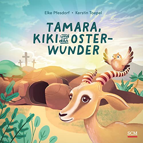Tamara, Kiki und das Osterwunder (Bibelgeschichten) von SCM Brockhaus, R.