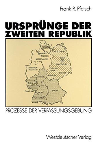 Ursprünge der Zweiten Republik: Prozesse der Verfassungsgebung in den Westzonen und in der Bundesrepublik