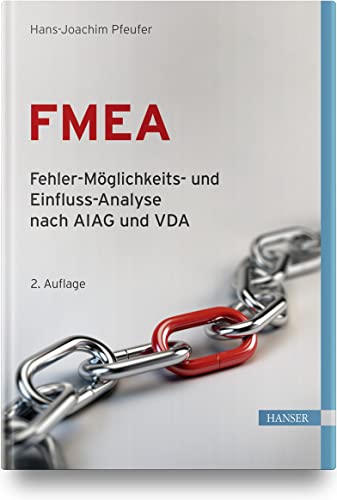 FMEA – Fehler-Möglichkeits- und Einfluss-Analyse nach AIAG und VDA von Carl Hanser Verlag GmbH & Co. KG
