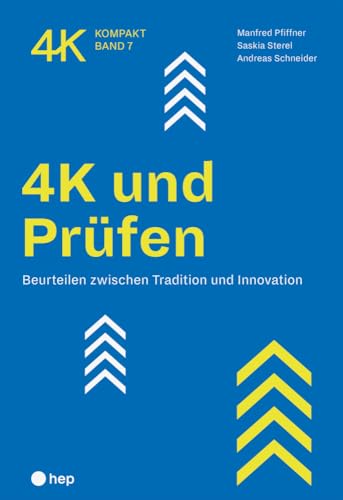 4K und Prüfen: Beurteilen zwischen Tradition und Innovation (4K kompakt) von hep verlag