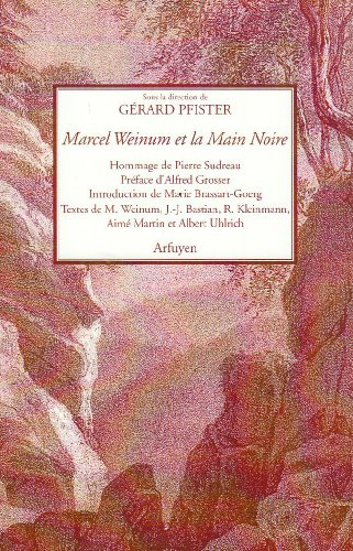 Marcel Weinum et la Main Noire: Textes de Marcel Weinum, Jean-Jacques Bastian, René Kleinmann, Aimé Martin et Albert Uhlrich