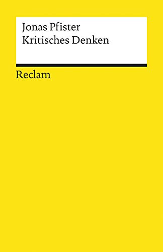 Kritisches Denken: Pfister, Jonas – Logik und Ethik (Reclams Universal-Bibliothek)