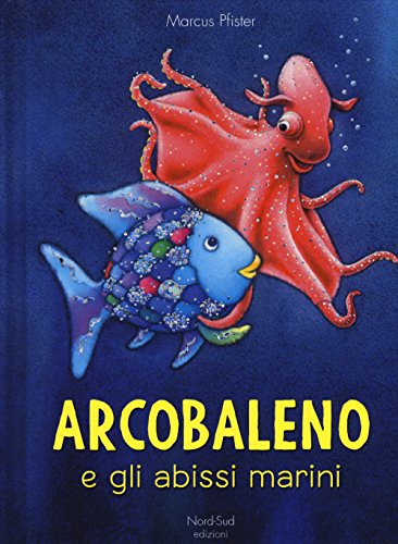 Arcobaleno e gli abissi marini (Libri illustrati)