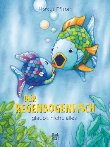 Der Regenbogenfisch glaubt nicht alles von NordSd Verlag AG