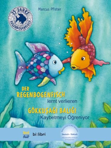 Der Regenbogenfisch lernt verlieren: Kinderbuch Deutsch-Türkisch mit MP3-Hörbuch zum Herunterladen Der Regenbogenfisch lernt verlieren: Kinderbuch Deutsch-Türkisch mit MP3-Hörbuch zum Herunterladen