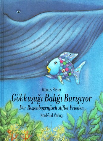 Der Regenbogenfisch stiftet Frieden; Gökkusagi Baligi Barisiyor Der Regenbogenfisch stiftet Frieden; Gökkusagi Baligi Barisiyor