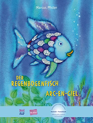 Der Regenbogenfisch (Deutsch-Französisch): Zweisprachiges Kinderbuch mit MP3-Hörbuch zum Herunterladen Der Regenbogenfisch (Deutsch-Französisch): Zweisprachiges Kinderbuch mit MP3-Hörbuch zum Herunterladen