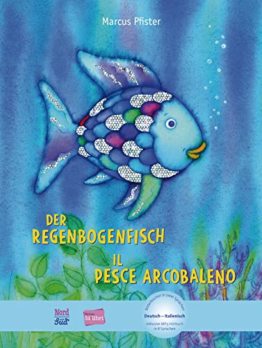 Der Regenbogenfisch (Deutsch-Italienisch): Zweisprachiges Kinderbuch mit MP3-Hörbuch zum Herunterladen Der Regenbogenfisch (Deutsch-Italienisch): Zweisprachiges Kinderbuch mit MP3-Hörbuch zum Herunterladen
