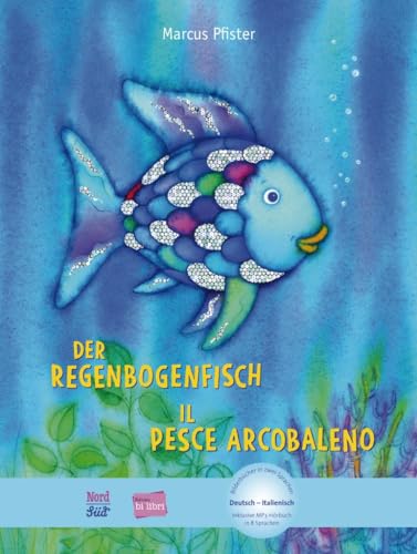 Der Regenbogenfisch: Kinderbuch Deutsch-Italienisch mit MP3-Hörbuch zum Herunterladen Der Regenbogenfisch: Kinderbuch Deutsch-Italienisch mit MP3-Hörbuch zum Herunterladen