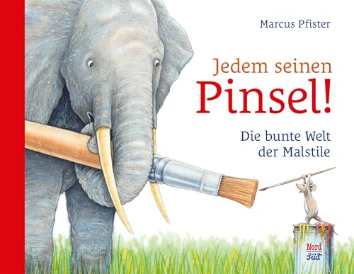 Jedem seinen Pinsel!: Die bunte Welt der Malstile