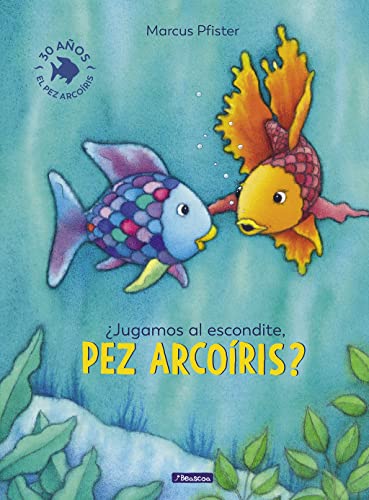 ¿Jugamos al escondite, pez Arcoíris? (Cuentos infantiles)