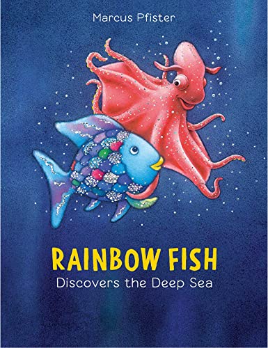 Rainbow Fish Discovers the Deep Sea Rainbow Fish Discovers the Deep Sea