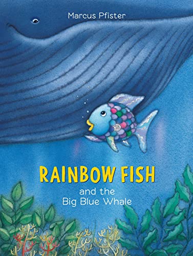 Rainbow Fish and the Big Blue Whale Rainbow Fish and the Big Blue Whale