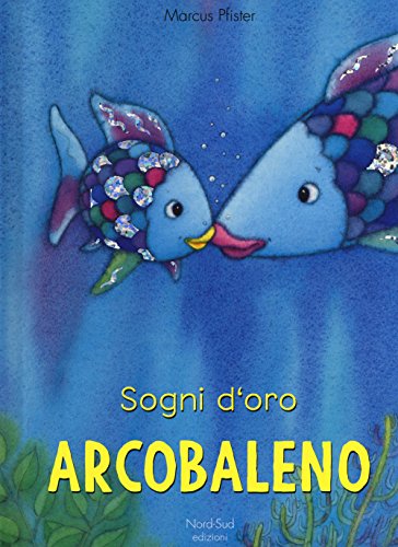 Sogni d'oro Arcobaleno (Libri illustrati) Sogni d'oro Arcobaleno (Libri illustrati)