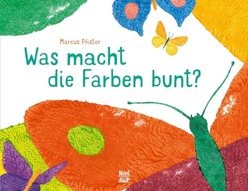 Was macht die Farben bunt? von NordSüd Verlag AG