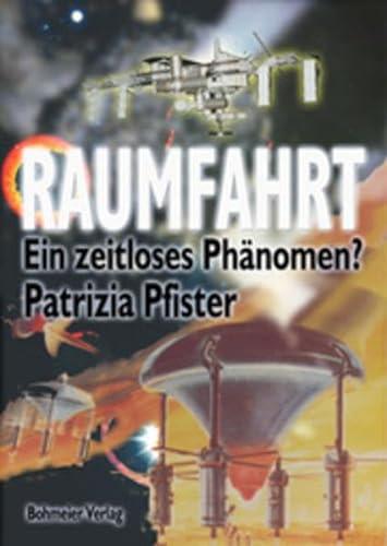 RAUMFAHRT - Ein zeitloses Phänomen?,
