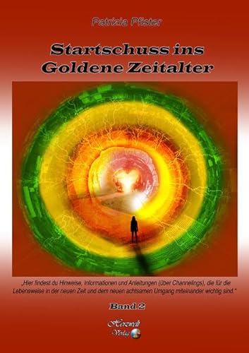 Startschuss ins goldene Zeitalter, Band 2 Startschuss ins goldene Zeitalter, Band 2 von Herzwelt-Verlag