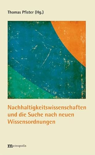 Nachhaltigkeitswissenschaften und die Suche nach neuen Wissensordnungen