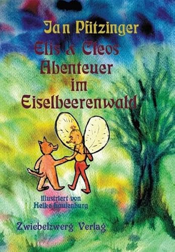 Elis & Cleos Abenteuer im Eiselbeerenwald von Zwiebelzwerg