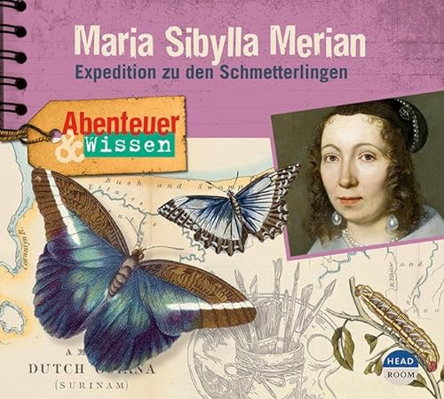 Abenteuer & Wissen: Maria Sibylla Merian: Expedition zu den Schmetterlingen