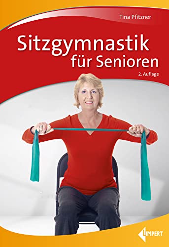 Sitzgymnastik für Senioren Sitzgymnastik für Senioren von Limpert Verlag GmbH