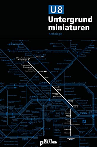 U8 Untergrundminiaturen: Anthologie von Kopf & Kragen Literaturve