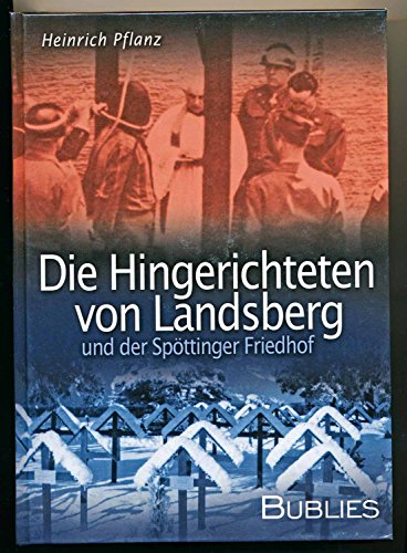 Die Hingerichteten von Landsberg und der Spöttinger Friedhof Die Hingerichteten von Landsberg und der Spöttinger Friedhof
