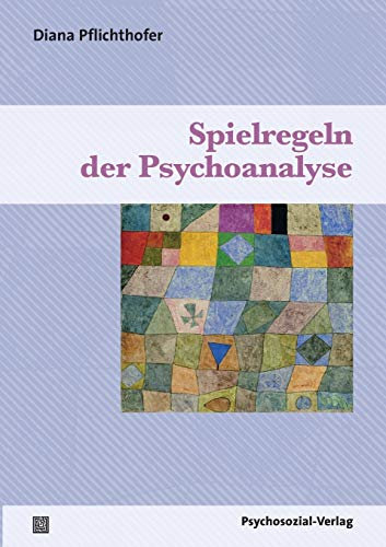 Spielregeln der Psychoanalyse (Bibliothek der Psychoanalyse) von Psychosozial-Verlag