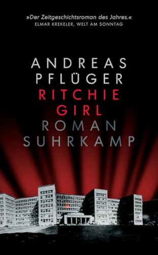 Ritchie Girl: Roman | »Ein packendes Buch, das tief in die Abgründe der deutschen Nachkriegsgeschichte vordringt.« Deutschlandfunk (suhrkamp taschenbuch) von Suhrkamp Verlag AG