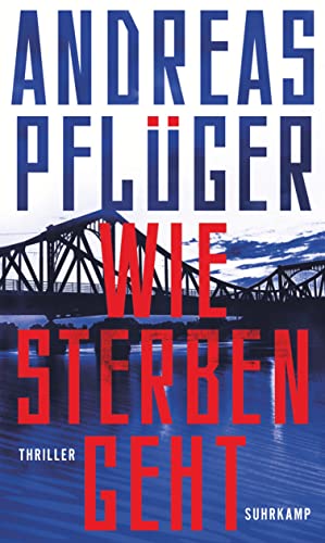 Wie Sterben geht: Thriller | Spionage und Gegenspionage auf dem Höhepunkt des Kalten Kriegs | Deutscher Krimipreis 2023 Wie Sterben geht: Thriller | Spionage und Gegenspionage auf dem Höhepunkt des Kalten Kriegs | Deutscher Krimipreis 2023