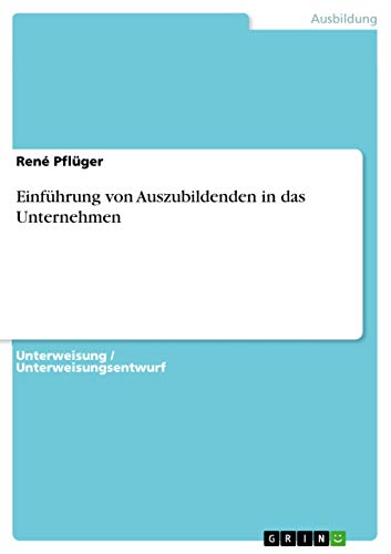 Einführung von Auszubildenden in das Unternehmen von GRIN Verlag