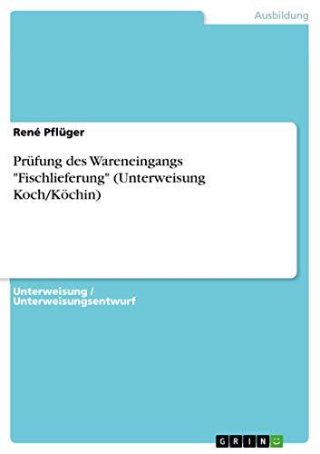 Prüfung des Wareneingangs "Fischlieferung" (Unterweisung Koch/Köchin)