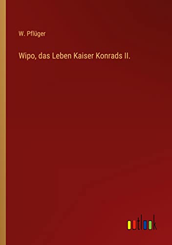 Wipo, das Leben Kaiser Konrads II. von Outlook Verlag