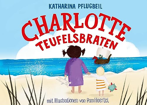 Charlotte Teufelsbraten: Ein gereimtes Bilderbuch zum Vorlesen mit Illustrationen von Pam Haertel von Book on Demand