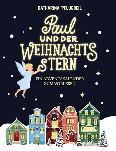 Paul und der Weihnachtsstern: Ein Adventskalender zum Vorlesen. Mit Illustrationen von Jeanne Lohff