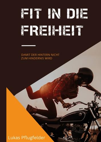 Fit in die Freiheit: Damit der Hintern nicht zum Hindernis wird von MVB GmbH ISBN-Agentur