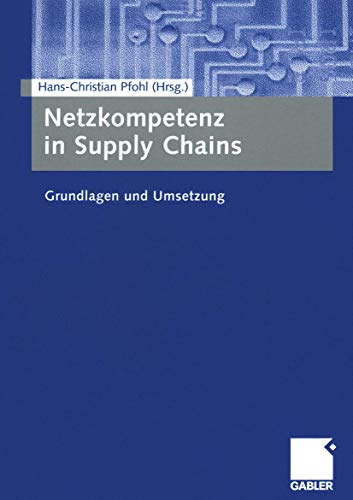Netzkompetenz in Supply Chains: Grundlagen und Umsetzung (German Edition)
