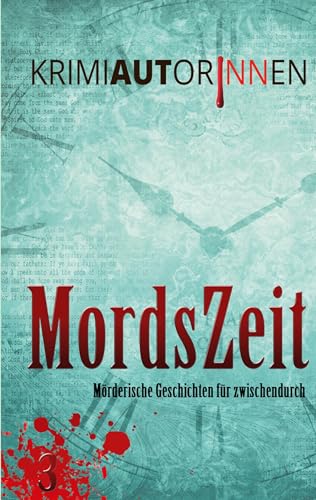 MordsZeit 3: Mörderische Geschichten für zwischendurch (MordsZeit: Mörderische Geschichten für zwischendurch) von Karina-Verlag