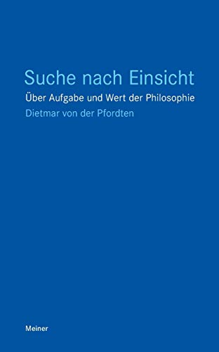 Suche nach Einsicht: Über Aufgabe und Wert der Philosophie (Blaue Reihe)