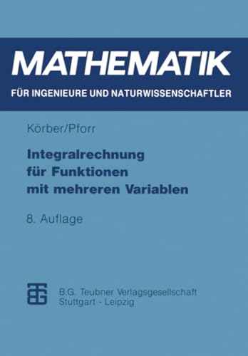 Integralrechnung für Funktionen mit mehreren Variablen (Mathematik für Ingenieure und Naturwissenschaftler, Ökonomen und Landwirte) von Vieweg+Teubner Verlag