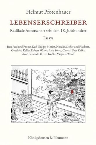 Lebenserschreiber: Radikale Autorschaft seit dem 18. Jahrhundert. Essays