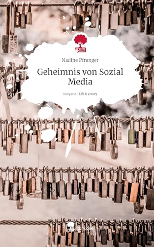 Geheimnis von Sozial Media. Life is a Story - story.one von story.one publishing