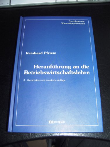 Heranführung an die Betriebswirtschaftslehre (Grundlagen der Wirtschaftswissenschaft)