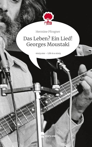 Das Leben? Ein Lied! Georges Moustaki. Life is a Story - story.one von story.one publishing