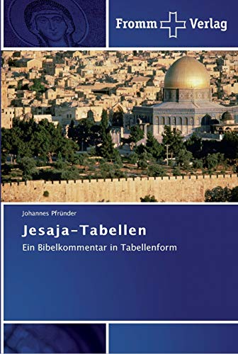 Jesaja-Tabellen: Ein Bibelkommentar in Tabellenform von Fromm Verlag