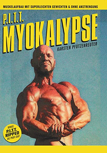 PITT-Myokalypse: Muskelaufbau mit super leichten Gewichten und ohne Anstrengung von Books on Demand