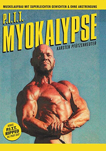 PITT-Myokalypse: Muskelaufbau mit super leichten Gewichten und ohne Anstrengung von Books on Demand GmbH